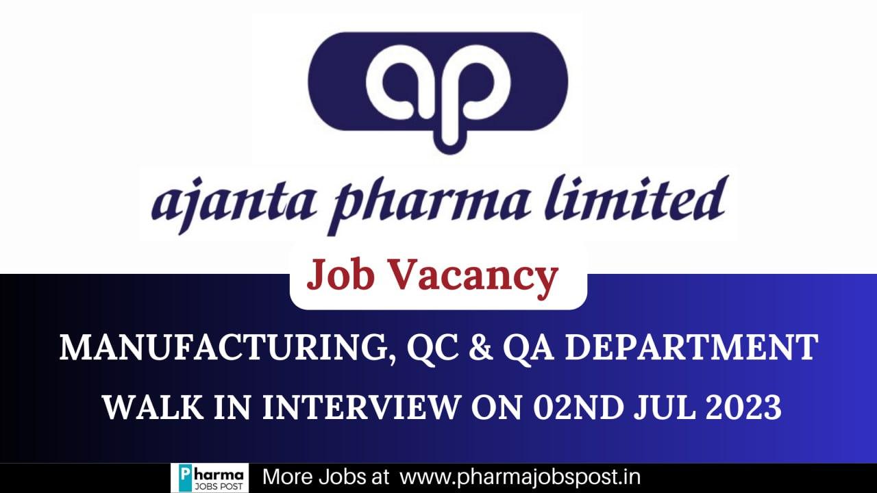 Ajanta Pharma Walk In Interview On 02nd Jul 2023 For Manufacturing QC