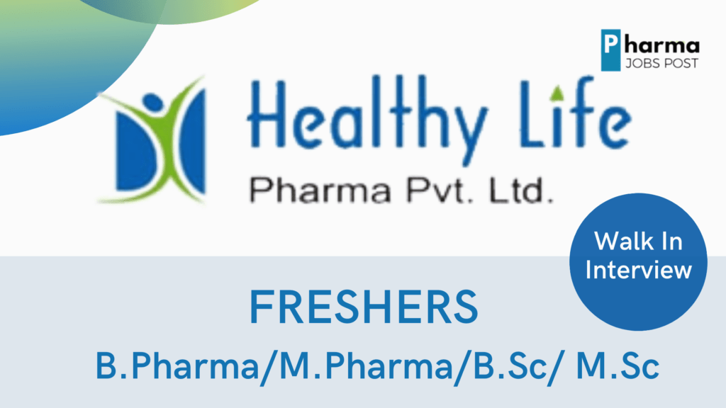 HEALTHY LIFE PHARMA Walk In Interview For Chemist, B Pharmacy Fresher ...