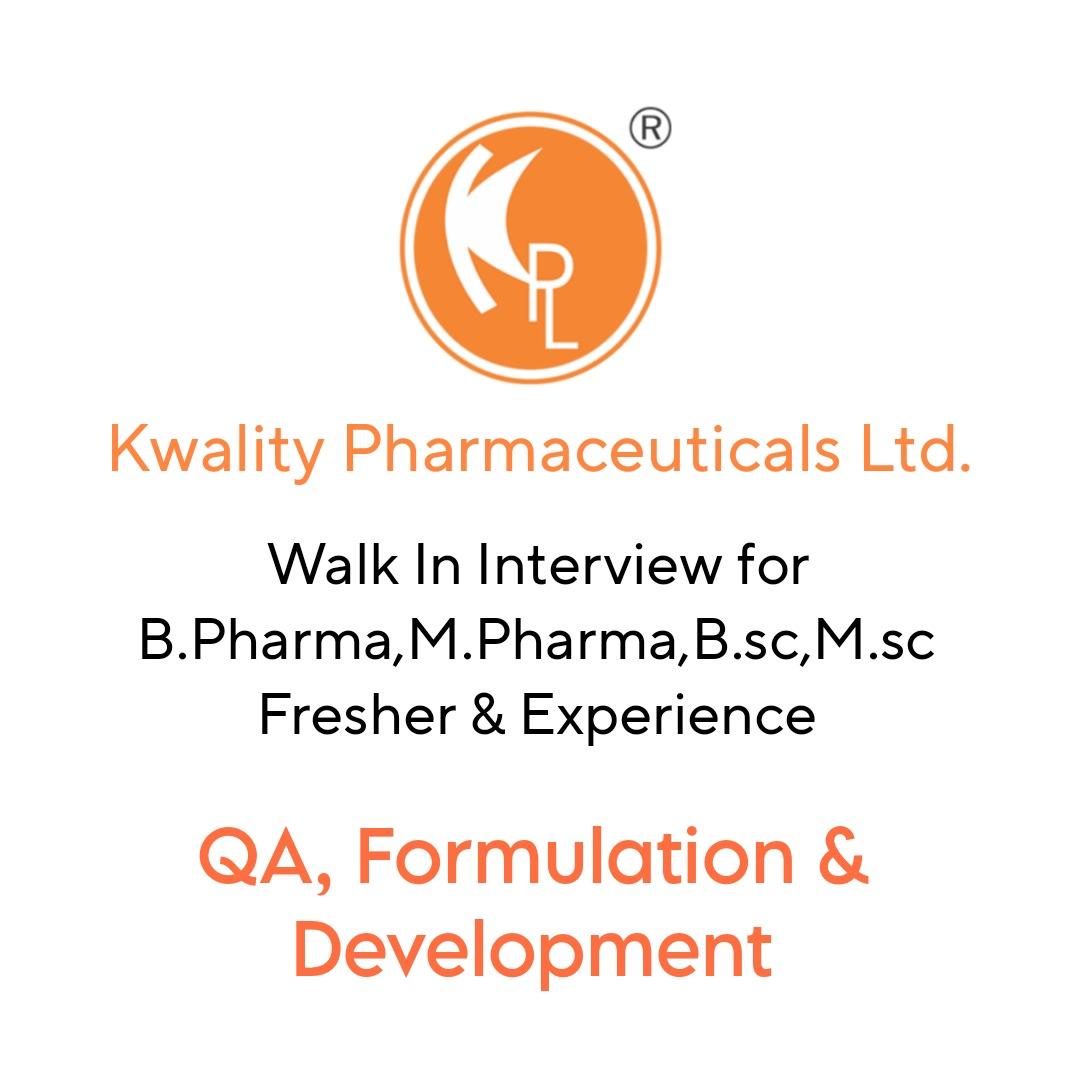 Kwality Pharmaceuticals Ltd. Walk In Interview For B.Pharma,M.Pharma,B ...