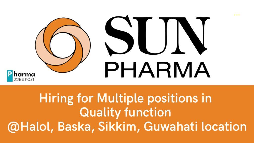 Sun Pharma hiring for Multiple positions in Quality function @Halol ...