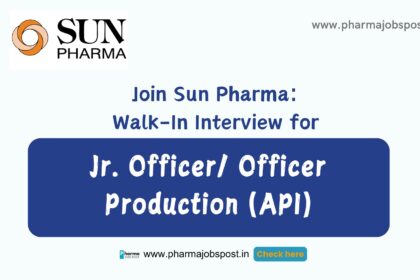 Join Sun Pharma: Walk-In Interview for Production Roles (API) on 25 & 26 September 2024