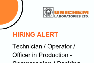 Unichem Laboratories Ltd., is looking for Technician/ Operator/ Officer in Production- Compression/ Packing department