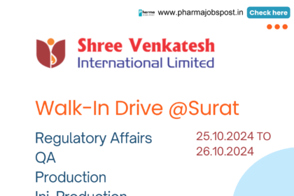 Shree Venkatesh International Limited walk-in interview for Regulatory Affairs/ QA/ Production/ Inj. Production/ Operator (OSD & Injectable)