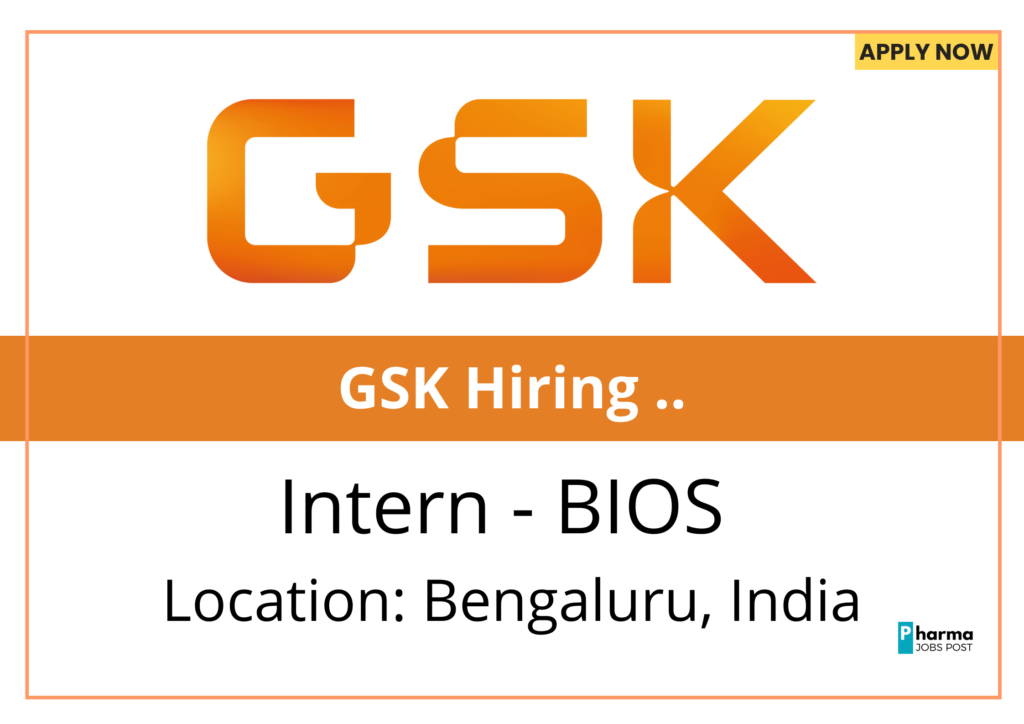 GSK Hiring Intern - BIOS at Bengaluru