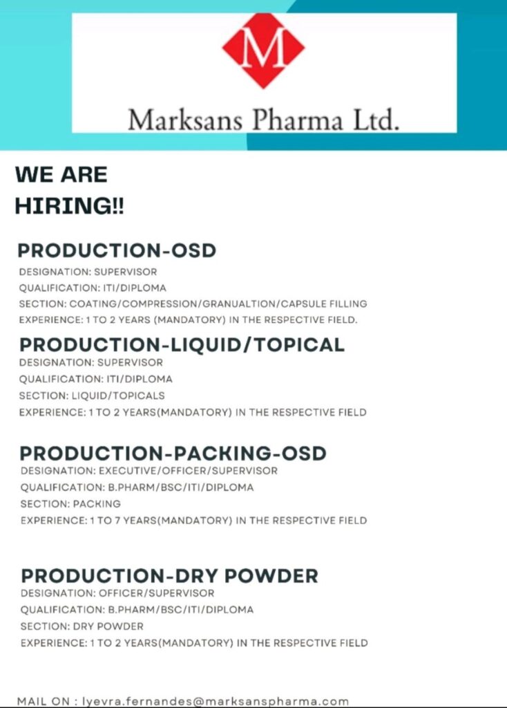 Marksans Pharma Ltd hiring for Production-osd, Production-Liquid/Topical, Production-Packing-Osd & Production-Dry powder Department 