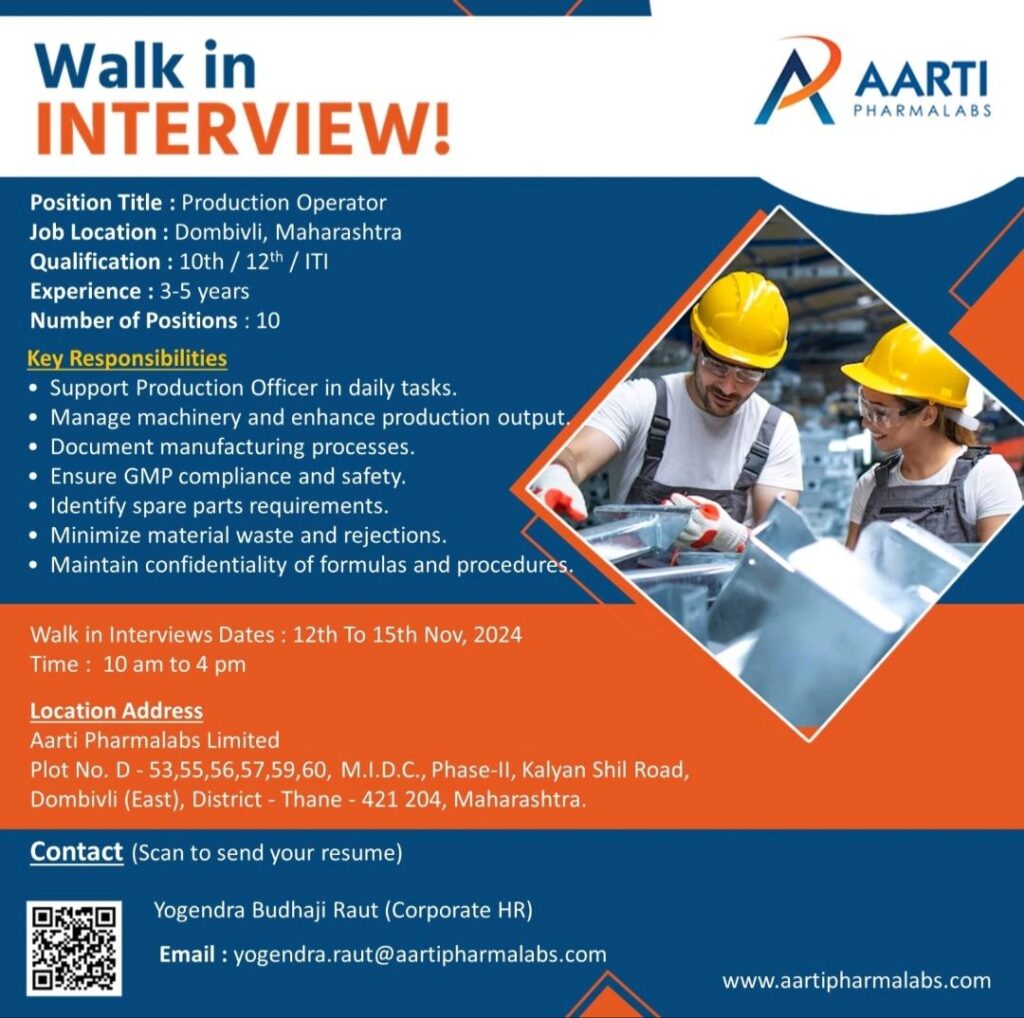Kickstart Your Career in Pharma with Aarti Pharmalabs: Walk-In Interviews for Production Operators on 12th to 15th November, 2024