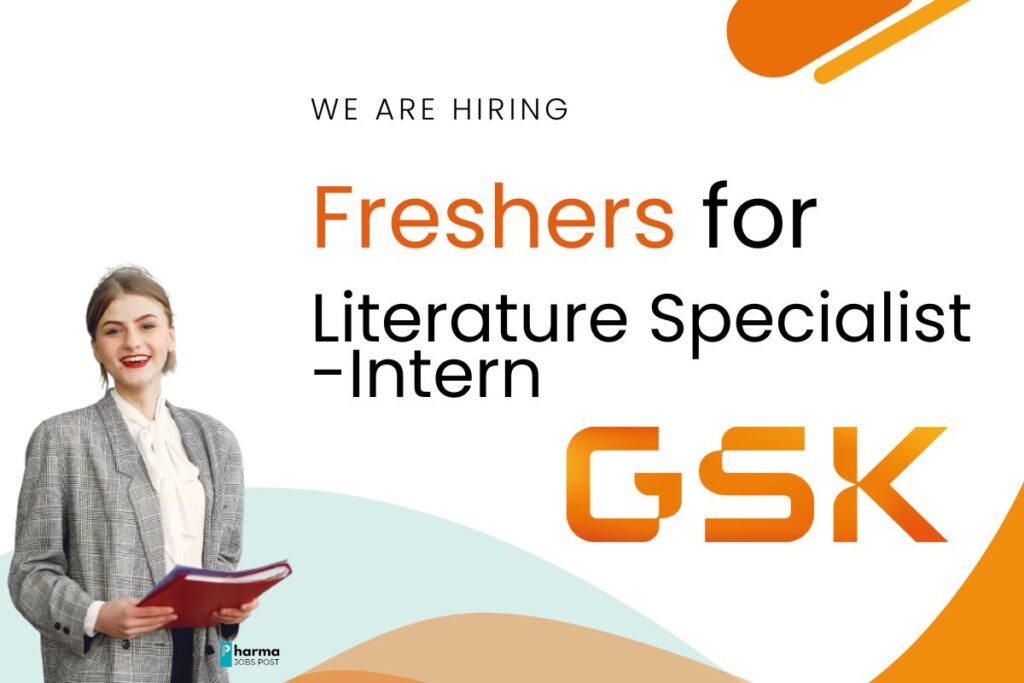 GSK is Hiring: Literature Specialist-Intern Position for Recent Graduates in Life Sciences