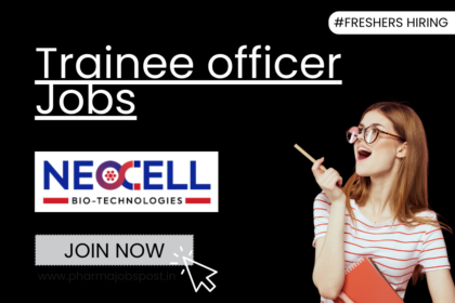 Explore Trainee Officer Jobs at NeoCell Bio-Technologies