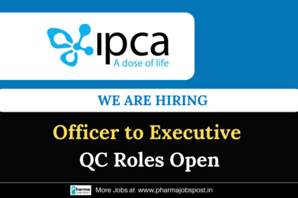 Officer to Executive QC Roles Open at Ipca Laboratories ; Join Now