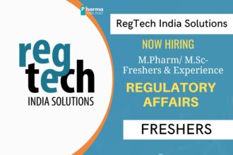 Regtech India Solutions hiring M.Pharm Fresher/ Experience - Regulatory Affairs Officers