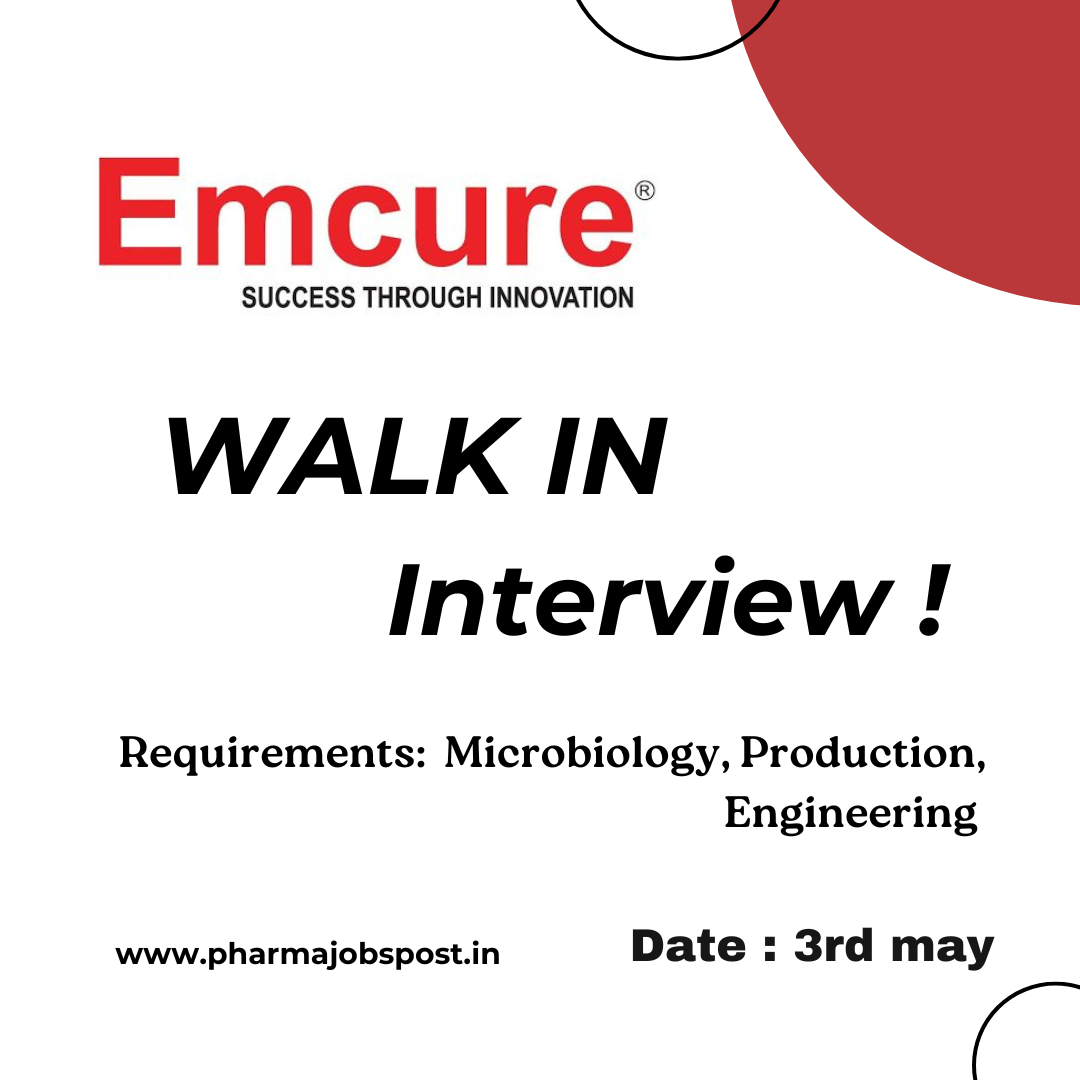 Emcure Walk-In Interview for Microbiology, Production & Engineering ...