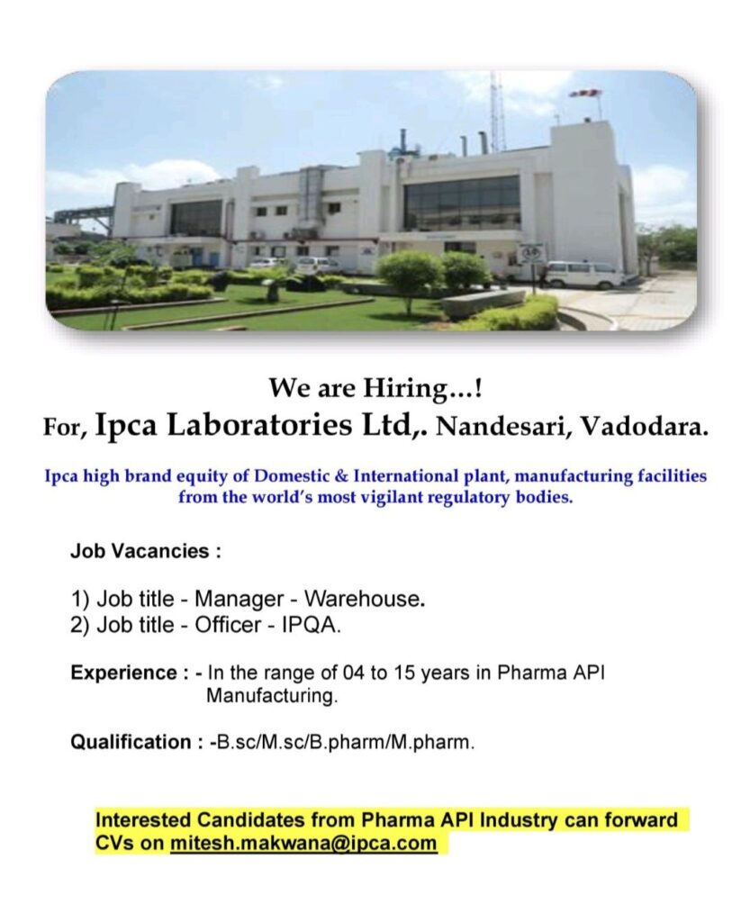 Join Ipca Laboratories Ltd. – Hiring for Warehouse Manager & IPQA Officer (API Pharma Experience Required)