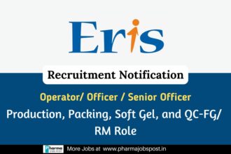 Eris Lifesciences Ltd. (OSD Manufacturing Unit) – Urgent Openings