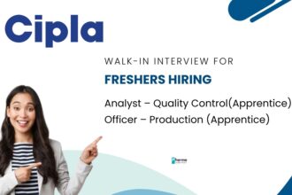 Cipla Hiring Freshers – Walk-In Drive for Analyst & Production Roles
