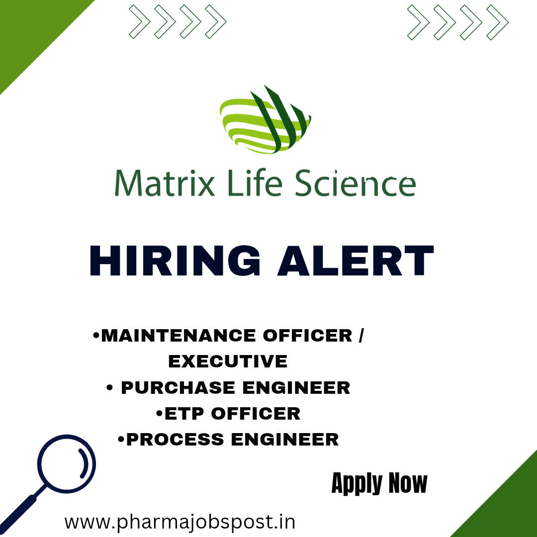 Urgent Hiring at Matrix Life Science Pvt. Ltd. | Multiple Engineering ...