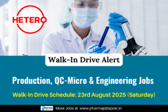 Hetero Walk-In Interview 2025 | Production, QC-Micro & Engineering Jobs