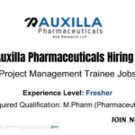 Auxilla Pharmaceuticals | M.Pharm Fresher Jobs in Project Management