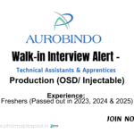 Aurobindo Pharma Walk-In Drive – Hiring Technical Assistants & Apprentices