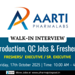 Walk-In Interviews at Aarti Pharmalabs Ltd. – Production, QC Jobs & Freshers Hiring