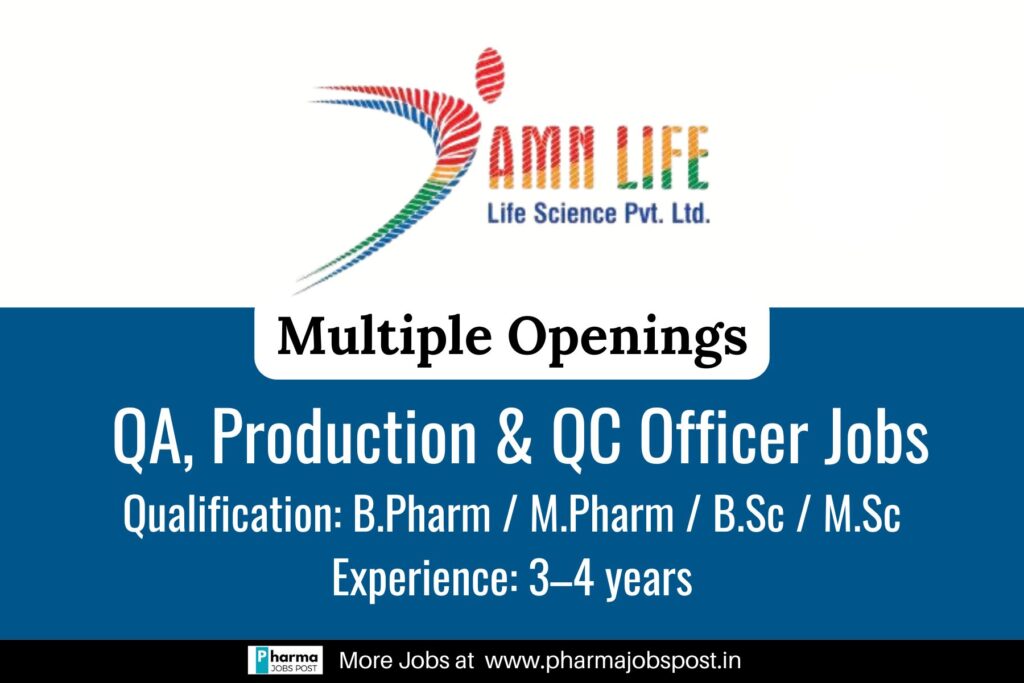 AMN Life Science Pvt. Ltd. Hiring | QA, Production & QC Officer Jobs 