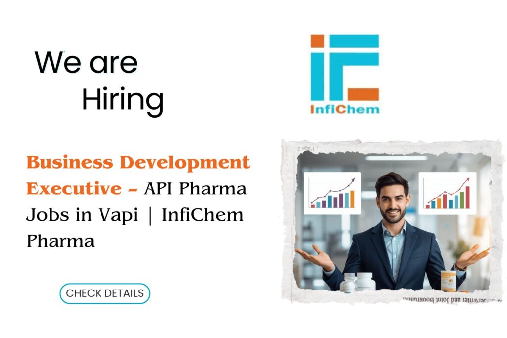 Business Development Executive – API Pharma Jobs in Vapi 